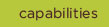 capabilities
